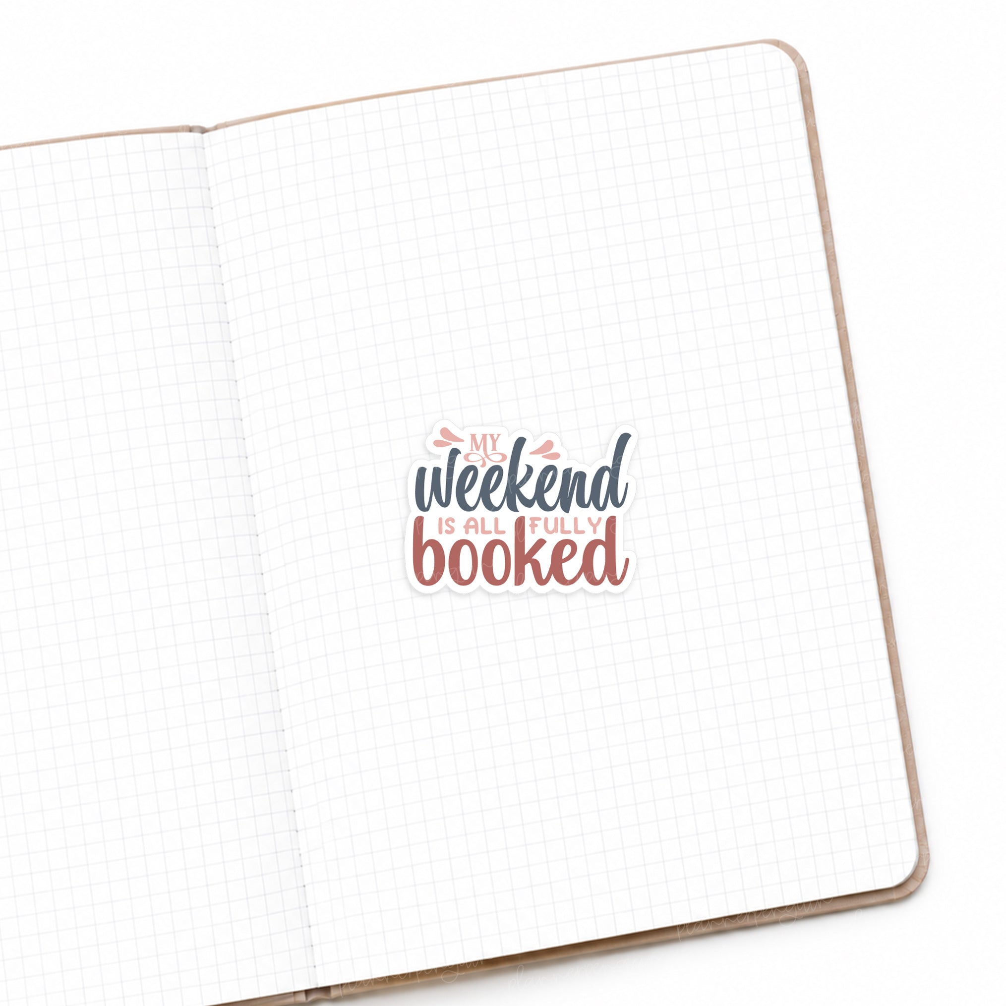 My Weekend Is All Fully Booked Matte Die Cut Sticker