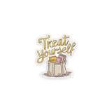 Treat Yourself Vinyl Die Cut Sticker