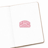 I'm Booked This Weekend Matte Die Cut Sticker