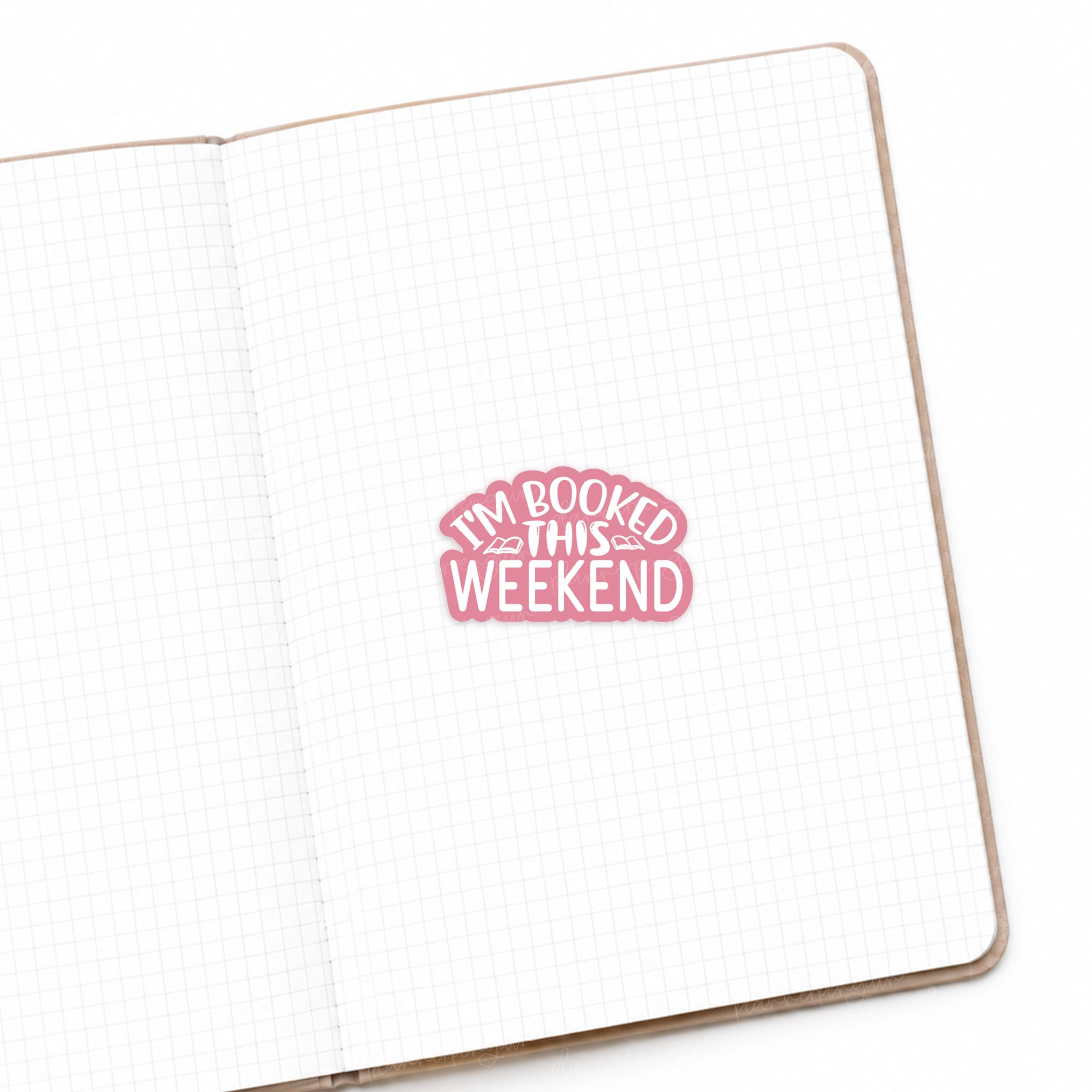 I'm Booked This Weekend Matte Die Cut Sticker